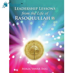 Leadership Lessons from the Life of rasulullah (PBUH)
